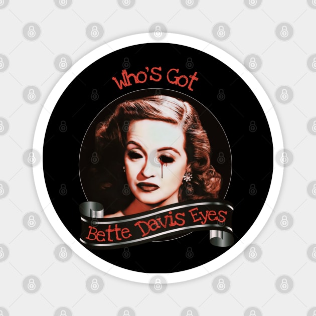 Bette Davis Eyes Magnet by Indecent Designs